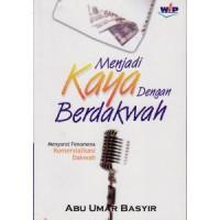 Menjadi Kaya dengan Berdakwah; Menyoroti Fenomena Komersialisasi Dakwah