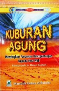 Kuburan Agung: Menyingkap Fenomena Ketergantungan Kepada Para Wali