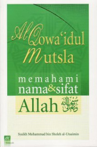 Al-Qawaidul Mutsla; Memahami Nama dan Sifat Allah Swt.