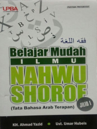 Belajar Mudah Ilmu Nahwu Shorof; Tata Bahasa Arab Serapan Jilid 1