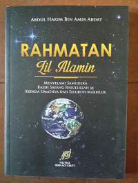 Rahmatan lil Alamin; Menyelami Samudera Kasih Sayang Rasulullah Kepada Umatnya dan Seluruh Makhluk